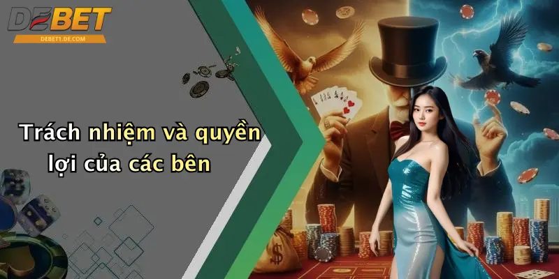 Điều Khoản Và Điều Kiện Trách nhiệm và quyền lợi của các bên